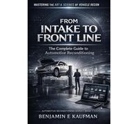 From Intake to Front Line: The Complete Guide to Automotive Reconditioning