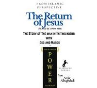 (From Islamic Perspective) The Return Of Jesus + The Story Of The Man With Two Horns With Gog And Magog & The 26 Laws Of Power As A Muslim
