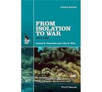 From Isolation to War by Wilz & John E. Indiana University & Bloomington & IN Wilz John E. Indiana University Bloomington IN (Auteur)