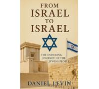 From Israel to Israel: The Enduring Journey of the Jewish People