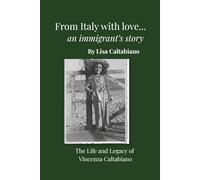From Italy with love... an immigrant's story: The Life and Legacy of Vincenza Caltabiano