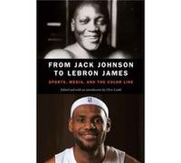 From Jack Johnson to LeBron James From Jack Johnson to LeBron James (Auteur)