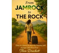 From JAMROCK to THE ROCK: Tales of a Jamaican Boy, Big Dreams, and Foreign Life’s Fine Print