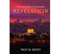 From Jerusalem to Jerusalem: The Book of Revelation: An Exegesis Commentary