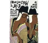 From Jim Crow To Jay-Z