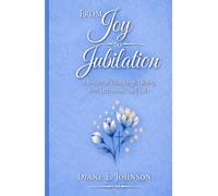 From Joy to Jubilation: A Journey of Faith, Hope, Healing from Depression and PTSD