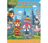 From Jungle to Job: Professions: De la selva al trabajo: Profesiones