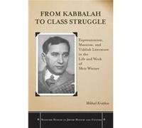 From Kabbalah to Class Struggle by Mikhail Krutikov Krutikov, Mikhail (Auteur)