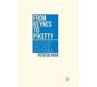 From Keynes to Piketty: The Century that Shook Up Economics