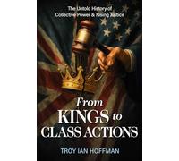 From Kings to Class Actions: The Untold History of Collective Power and Rising Justice
