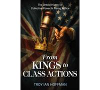 From Kings to Class Actions The Untold History of Collective Power and Rising Justice - Troy Ian Hoffman - Forefront Books - ebook (ePub) - Livre
