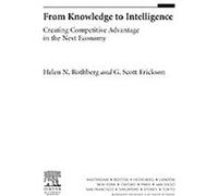 From Knowledge to Intelligence G. Scott Erickson, Helen N. Rothberg (Auteur)