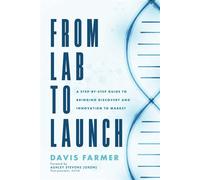 From Lab to Launch A Step-by-Step Guide to Bringing Discovery and Innovation to Market - Davis Farmer - Advantage Books - ebook (ePub) - Livre