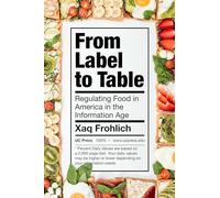 From Label to Table: Regulating Food in America in the Information Age
