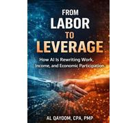 From Labor to Leverage: How AI Is Rewriting Work, Income, and Economic Participation