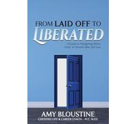 From Laid Off to Liberated: A Guide to Navigating Stress, Grief, & Growth After Job Loss