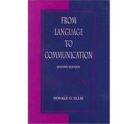 From Language to Communication, Lea's Communication Series Donald G. Ellis (Auteur)