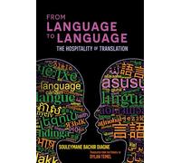 From Language to Language: The Hospitality of Translation
