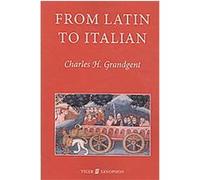 From Latin to Italian C. H. Grandgent (Auteur)