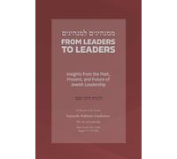 From Leaders to Leaders: Insights from the Past, Present, and Future of Jewish Leadership