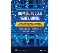 From LED to Solid State Lighting by Huaiyu Ye S. W. Ricky Lee Jeffery C. C. Lo (Auteur)