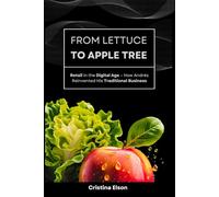 From Lettuce to Apple Tree: Retail in the Digital Age -- How Andrés Reinvented His Traditional Business