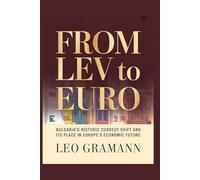 From Lev to Euro: Bulgaria’s Historic Currency Shift and Its Place in Europe’s Economic Future