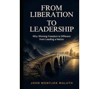 From Liberation to Leadership: Why Winning Freedom Is Different from Leading a Nation
