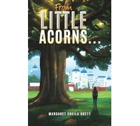 From Little Acorns…