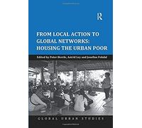 From Local Action To Global Networks: Housing The Urban Poor