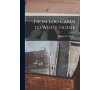 From Log Cabin To White House