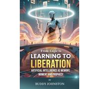From Logic to Learning to Liberation: Artificial Intelligence as Memory, Moment and Prophecy
