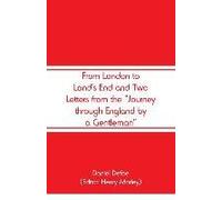 From London To Land's End And Two Letters From The "Journey Through England By A Gentleman