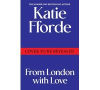 From London With Love: The new feel-good romance novel from the Sunday Times bestselling author, the perfect holiday read