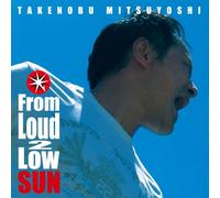 From Loud 2 Low SUN