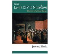 From Louis Xiv To Napoleon