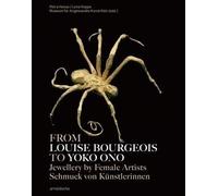 From Louise Bourgeois To Yoko Ono - Jewellery By Female Artists