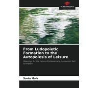 From Ludopoietic Formation To The Autopoiesis Of Leisure