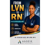 From LVN to RN™: How to Think Like an RN
