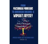 From Macedonian Mountains to American Dreams: A Woman's Odyssey