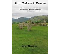 From Madness to Memory: Book Nine of the Llangynog Murders