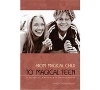 From Magical Child to Magical Teen Joseph Chilton Pearce (Auteur)