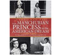 From Manchurian Princess To The American Dream