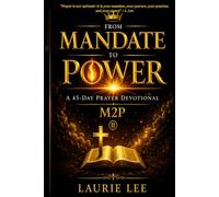 FROM MANDATE TO POWER: A 45-Day Prayer Journey For Adults