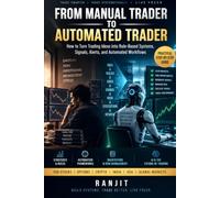 From Manual Trader to Automated Trader: No-Code Trading Automation for Beginners: Rules, TradingView Backtests, Alerts, Webhooks and a MetaTrader 5 Bot Without Programming