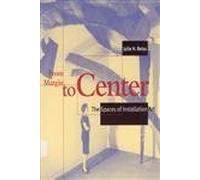 From Margin to Center: The Spaces of Installation Art