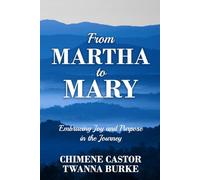 From Martha to Mary: Embracing Joy and Purpose in the Journey