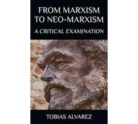 From Marxism to Neo-Marxism: A Critical Examination