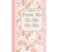 From Me, To Me, By Me: Journal For My Thoughts