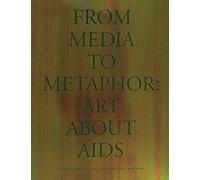 From Media To Metaphor: Art About Aids
